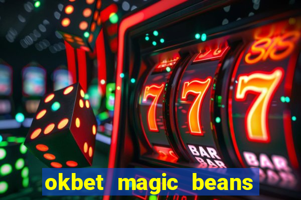 okbet magic beans online games