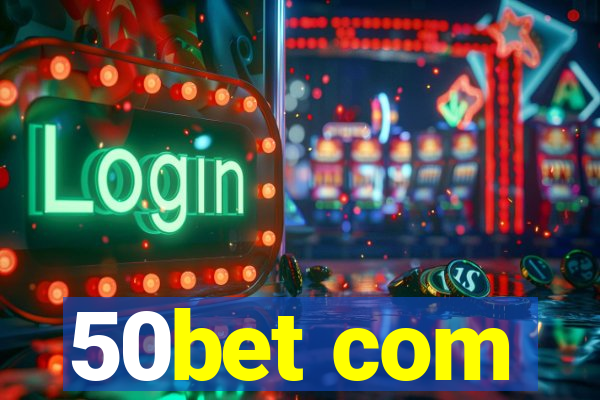 50bet com