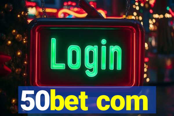 50bet com