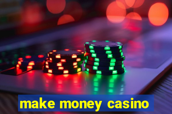 make money casino