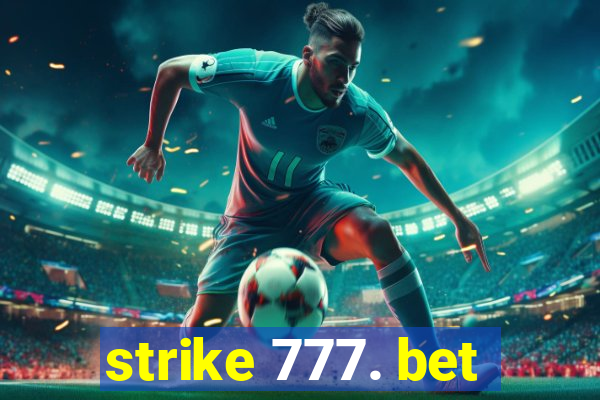 strike 777. bet