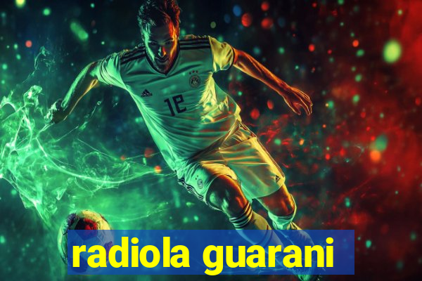 radiola guarani