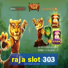 raja slot 303