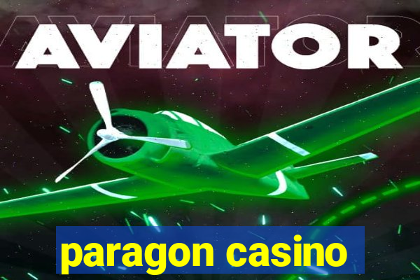 paragon casino