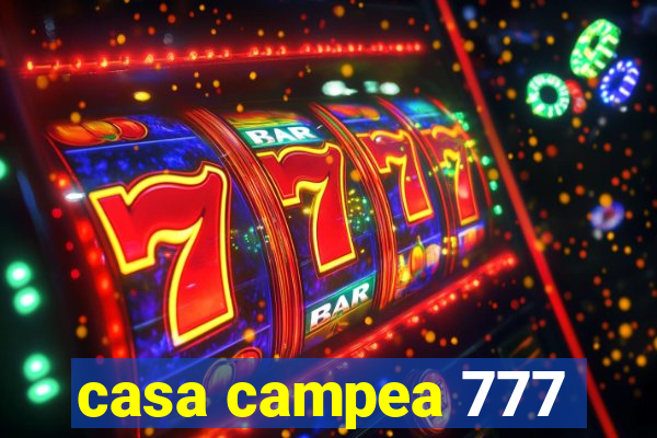 casa campea 777