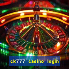 ck777 casino login register philippines