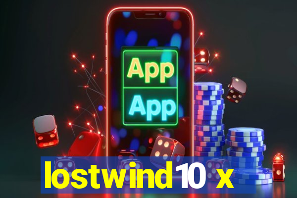 lostwind10 x