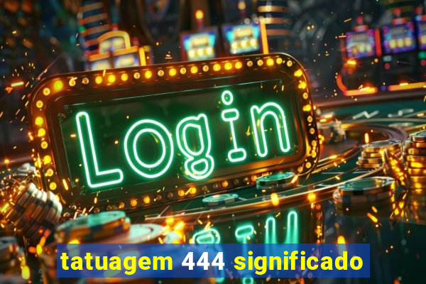 tatuagem 444 significado