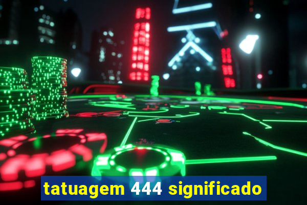 tatuagem 444 significado