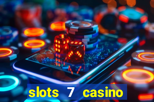 slots 7 casino bonus codes