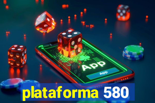 plataforma 580