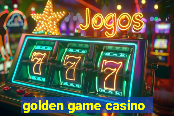 golden game casino