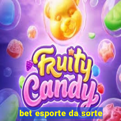 bet esporte da sorte