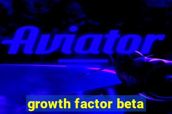 growth factor beta