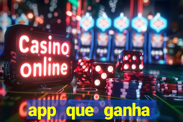 app que ganha dinheiro jogando