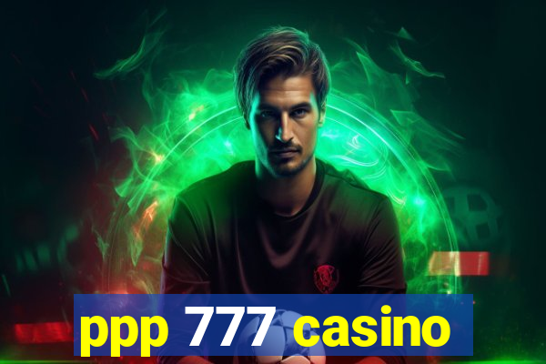 ppp 777 casino