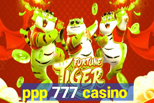 ppp 777 casino