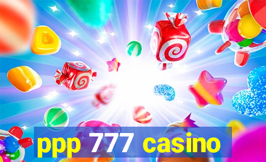 ppp 777 casino