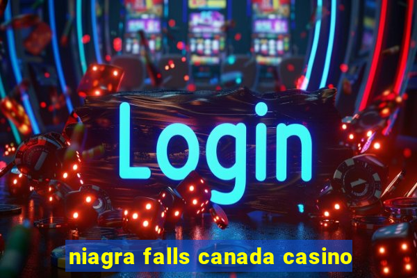 niagra falls canada casino