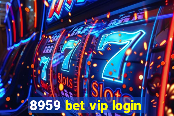 8959 bet vip login