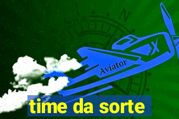 time da sorte