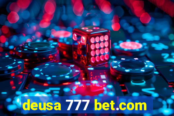 deusa 777 bet.com