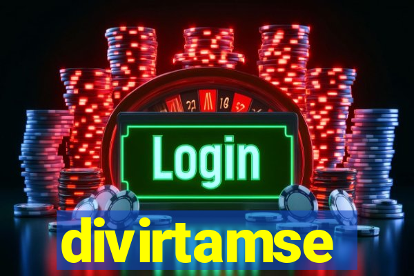 divirtamse