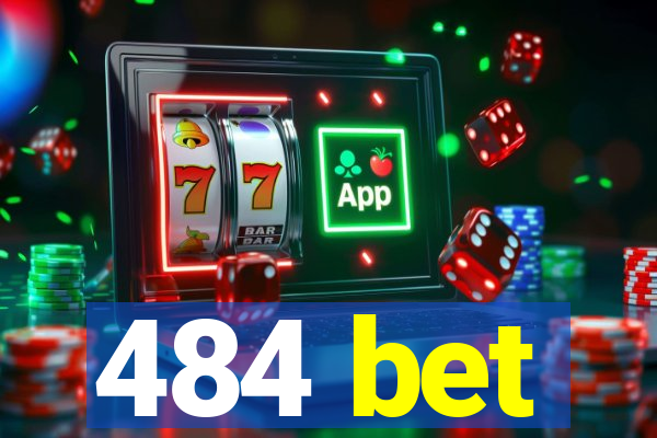 484 bet