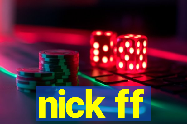 nick ff