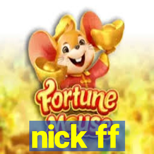 nick ff