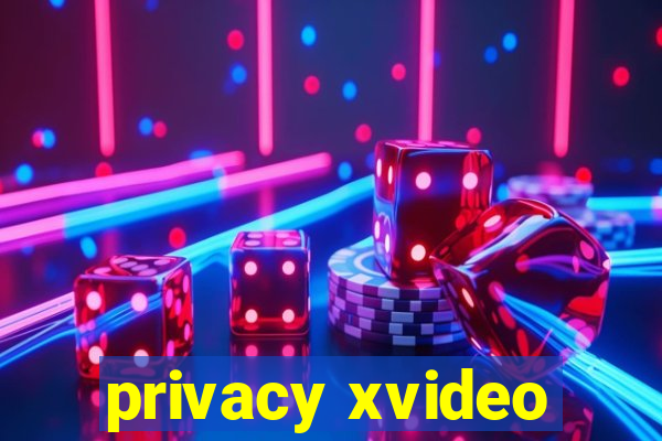 privacy xvideo