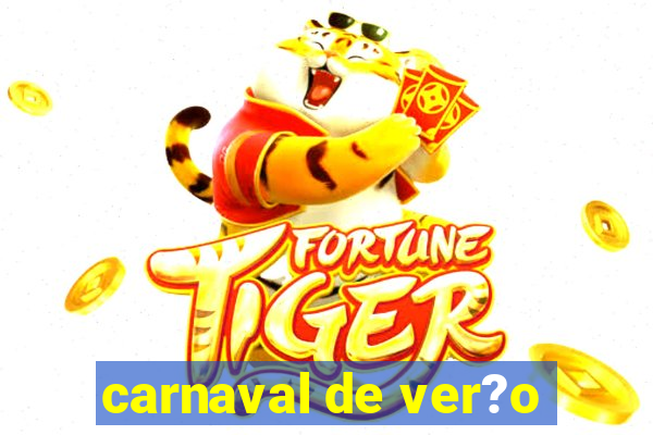 carnaval de ver?o