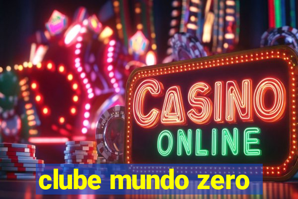 clube mundo zero