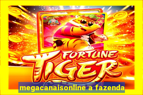 megacanaisonline a fazenda