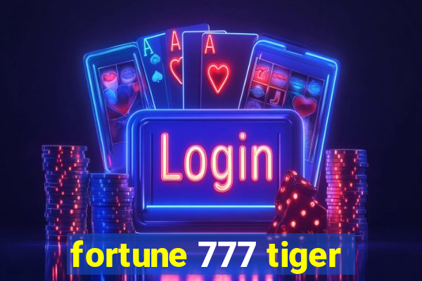 fortune 777 tiger