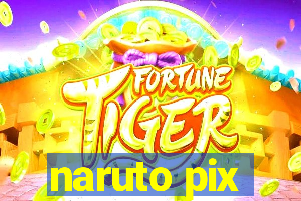 naruto pix