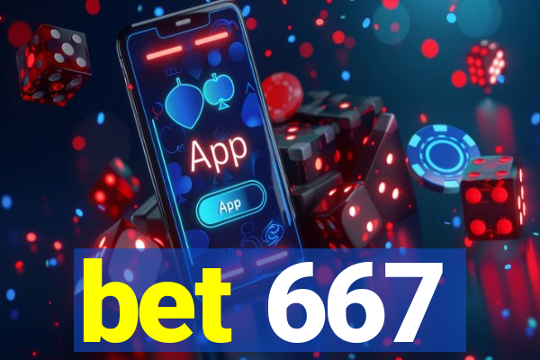 bet 667