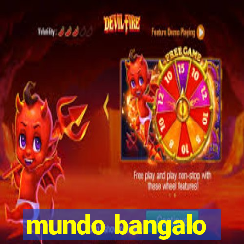 mundo bangalo