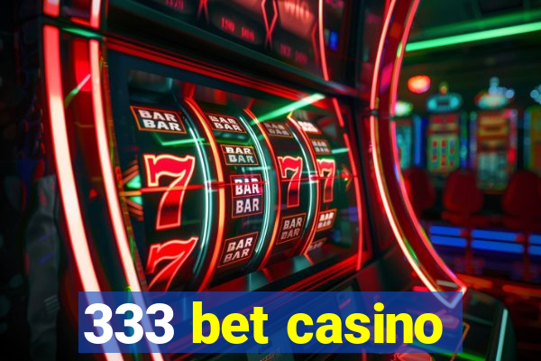 333 bet casino