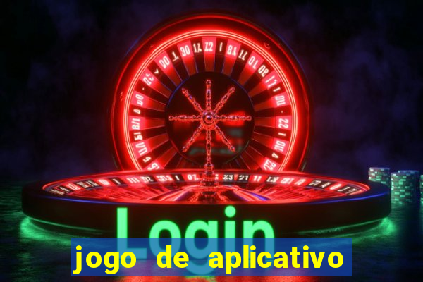 jogo de aplicativo que ganha dinheiro