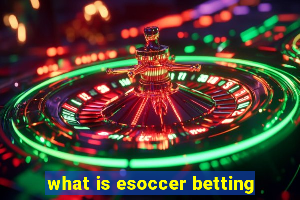 what is esoccer betting