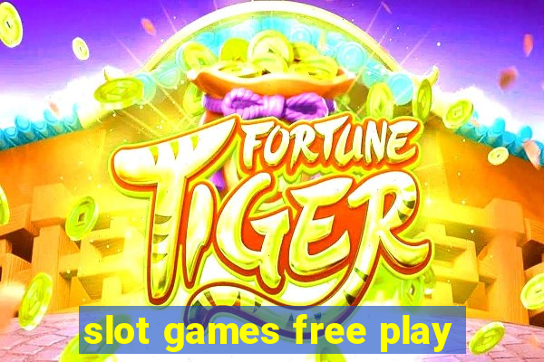 slot games free play