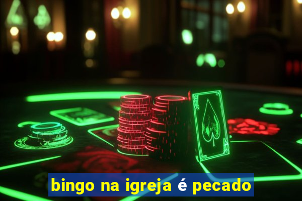 bingo na igreja é pecado