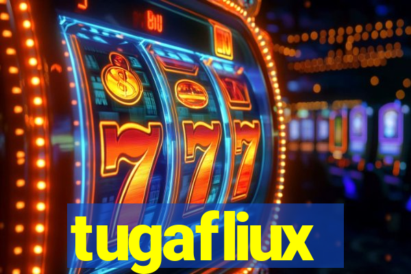 tugafliux