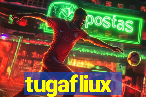 tugafliux