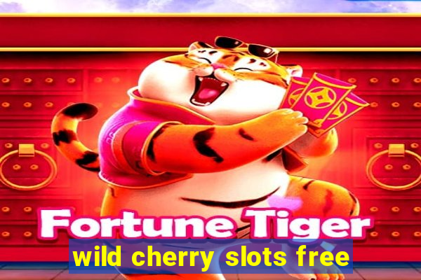 wild cherry slots free