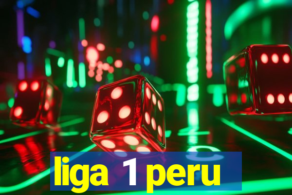 liga 1 peru