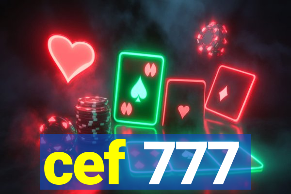 cef 777