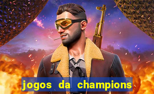 jogos da champions vai passar onde