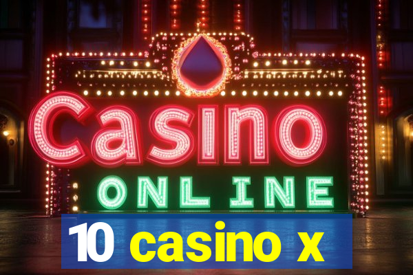 10 casino x